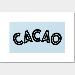 The word "Cacao" Posters and Art